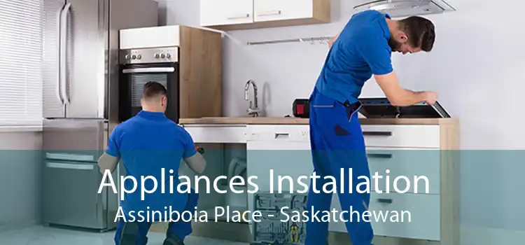 Appliances Installation Assiniboia Place - Saskatchewan