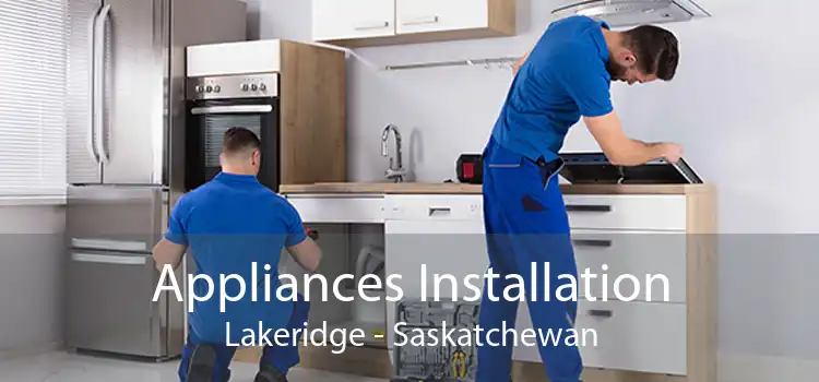 Appliances Installation Lakeridge - Saskatchewan