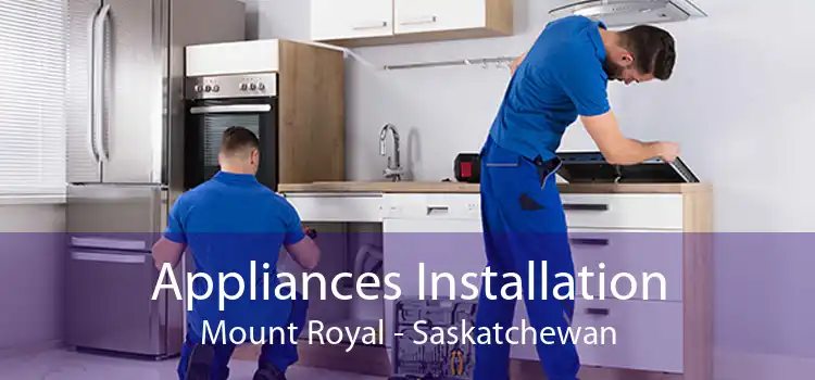 Appliances Installation Mount Royal - Saskatchewan