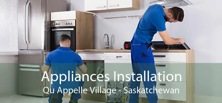 Appliances Installation Qu Appelle Village - Saskatchewan