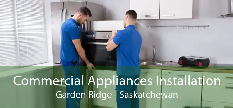 Commercial Appliances Installation Garden Ridge - Saskatchewan