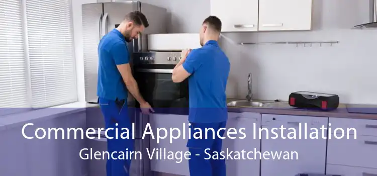 Commercial Appliances Installation Glencairn Village - Saskatchewan