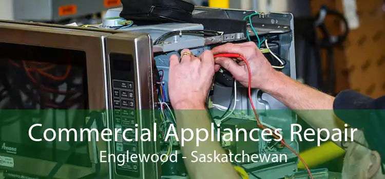 Commercial Appliances Repair Englewood - Saskatchewan