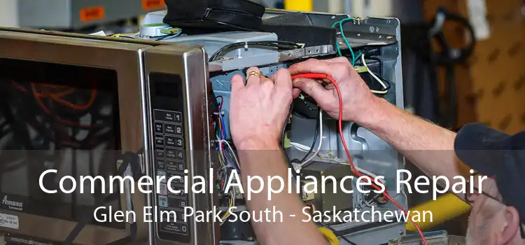 Commercial Appliances Repair Glen Elm Park South - Saskatchewan