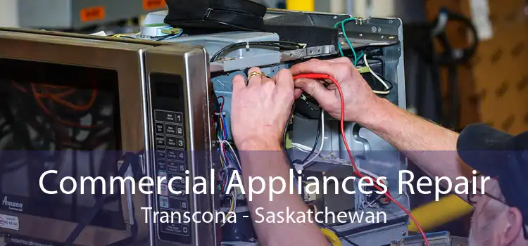 Commercial Appliances Repair Transcona - Saskatchewan