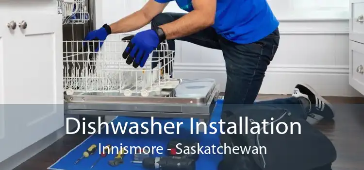 Dishwasher Installation Innismore - Saskatchewan