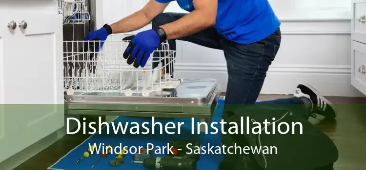 Dishwasher Installation Windsor Park - Saskatchewan