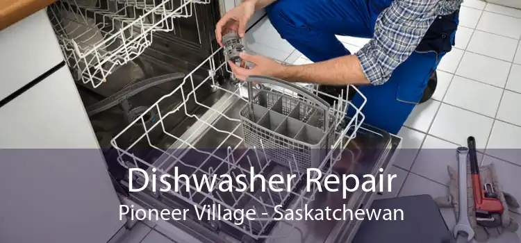 Dishwasher Repair Pioneer Village - Saskatchewan