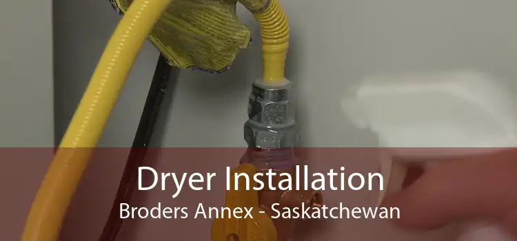 Dryer Installation Broders Annex - Saskatchewan