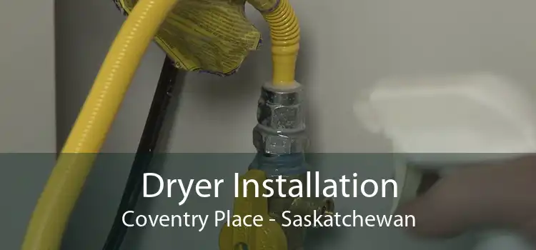 Dryer Installation Coventry Place - Saskatchewan