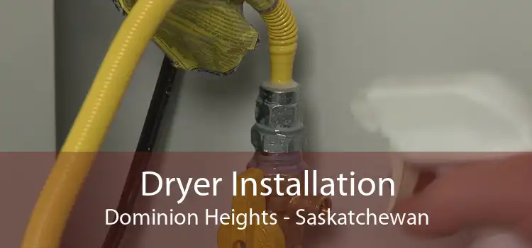 Dryer Installation Dominion Heights - Saskatchewan