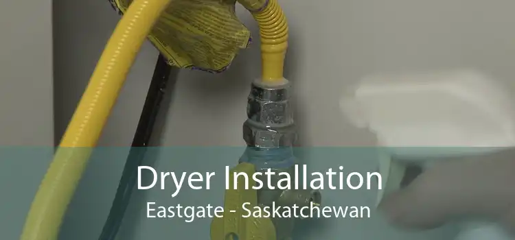 Dryer Installation Eastgate - Saskatchewan