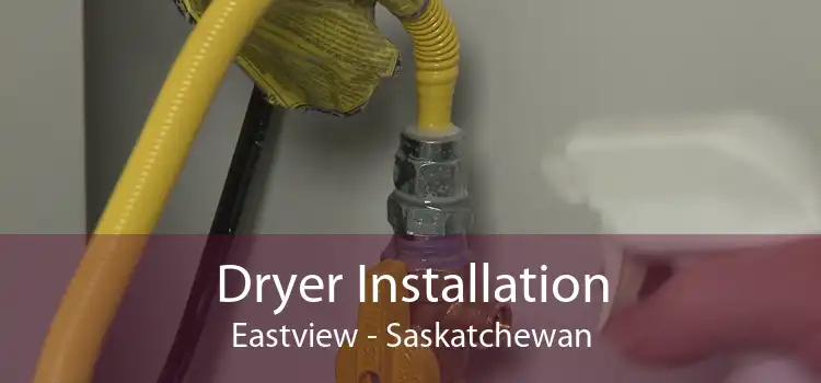 Dryer Installation Eastview - Saskatchewan