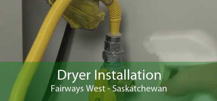 Dryer Installation Fairways West - Saskatchewan