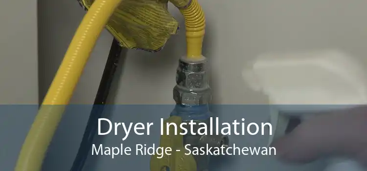 Dryer Installation Maple Ridge - Saskatchewan