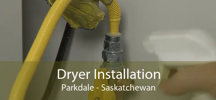 Dryer Installation Parkdale - Saskatchewan