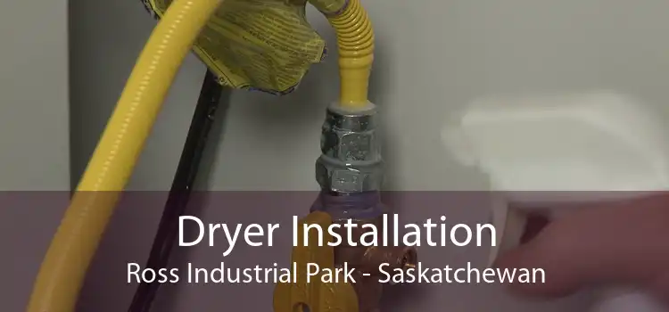 Dryer Installation Ross Industrial Park - Saskatchewan