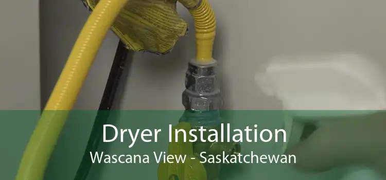 Dryer Installation Wascana View - Saskatchewan