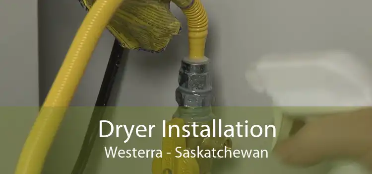 Dryer Installation Westerra - Saskatchewan