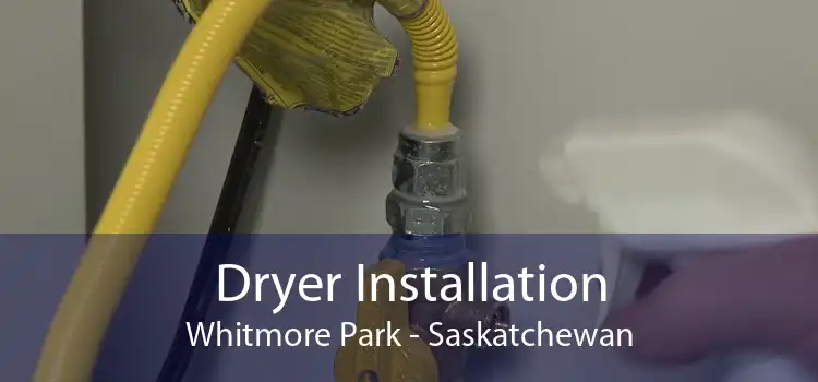 Dryer Installation Whitmore Park - Saskatchewan