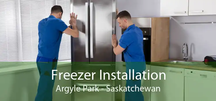 Freezer Installation Argyle Park - Saskatchewan