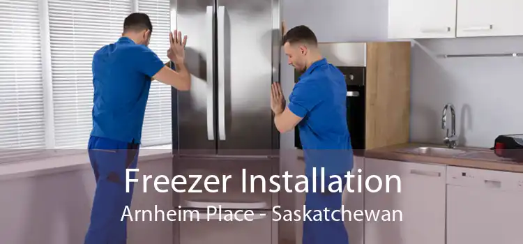 Freezer Installation Arnheim Place - Saskatchewan