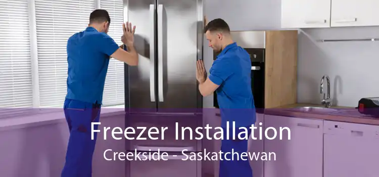 Freezer Installation Creekside - Saskatchewan