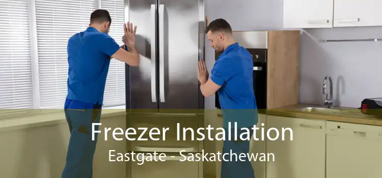 Freezer Installation Eastgate - Saskatchewan