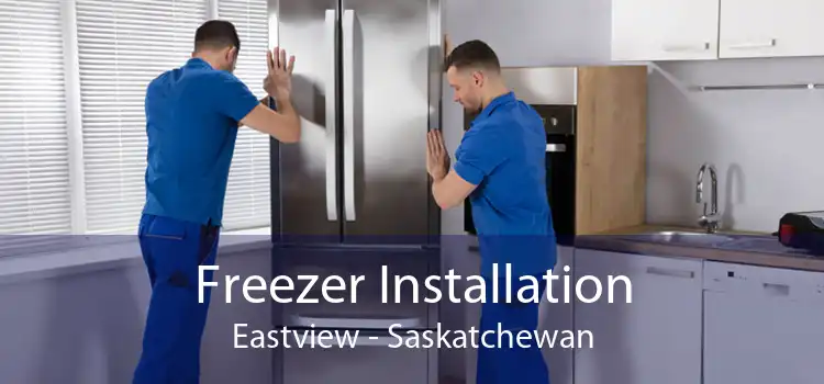 Freezer Installation Eastview - Saskatchewan