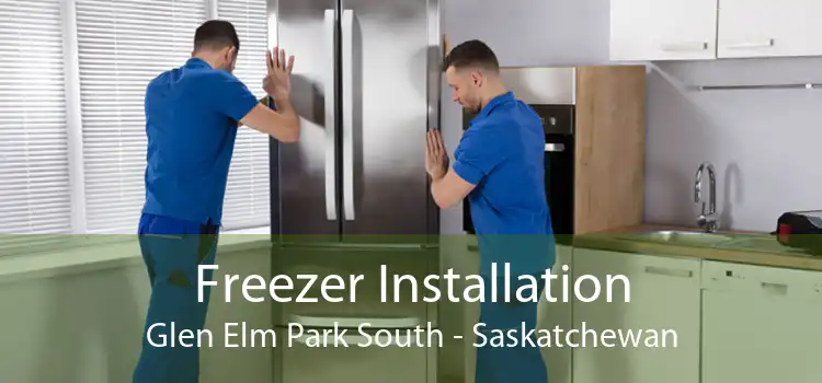 Freezer Installation Glen Elm Park South - Saskatchewan