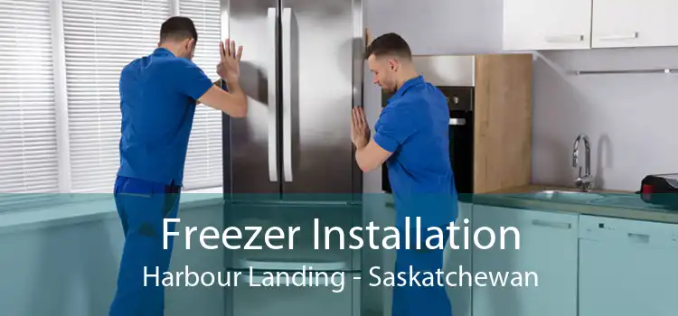 Freezer Installation Harbour Landing - Saskatchewan