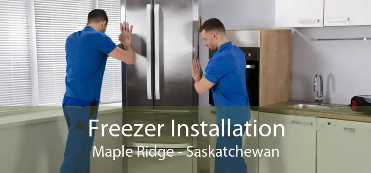 Freezer Installation Maple Ridge - Saskatchewan