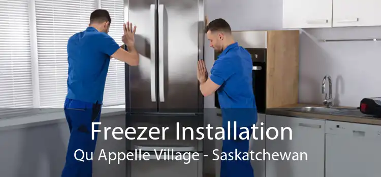 Freezer Installation Qu Appelle Village - Saskatchewan