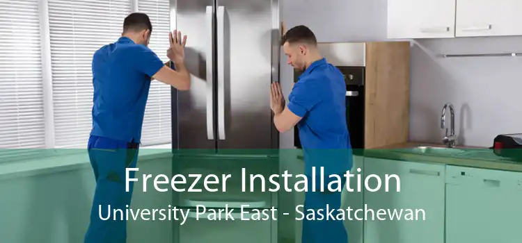 Freezer Installation University Park East - Saskatchewan