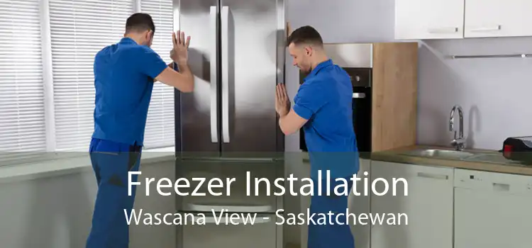 Freezer Installation Wascana View - Saskatchewan