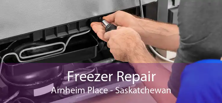 Freezer Repair Arnheim Place - Saskatchewan