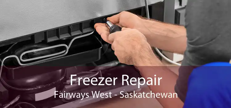 Freezer Repair Fairways West - Saskatchewan