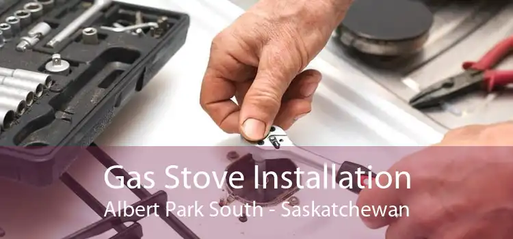 Gas Stove Installation Albert Park South - Saskatchewan