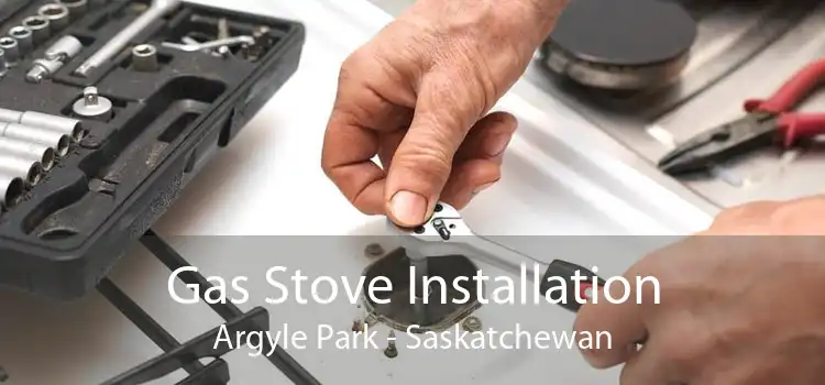 Gas Stove Installation Argyle Park - Saskatchewan