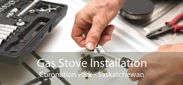 Gas Stove Installation Coronation Park - Saskatchewan