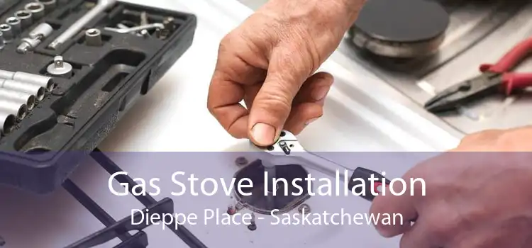 Gas Stove Installation Dieppe Place - Saskatchewan