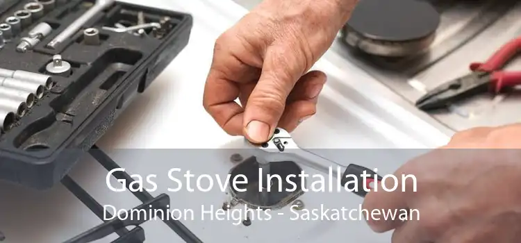 Gas Stove Installation Dominion Heights - Saskatchewan