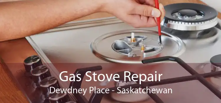 Gas Stove Repair Dewdney Place - Saskatchewan