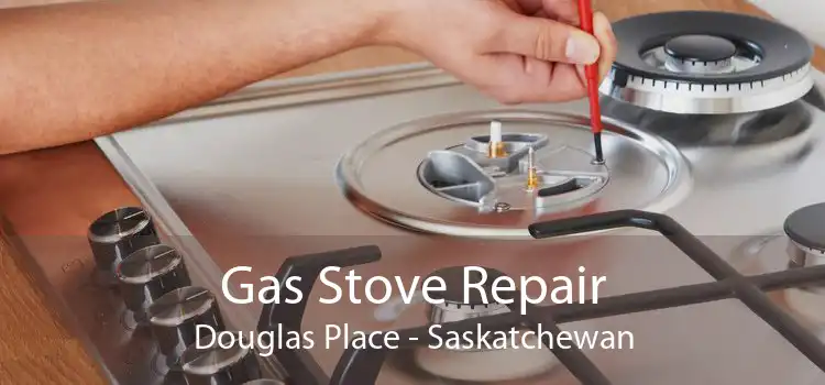 Gas Stove Repair Douglas Place - Saskatchewan