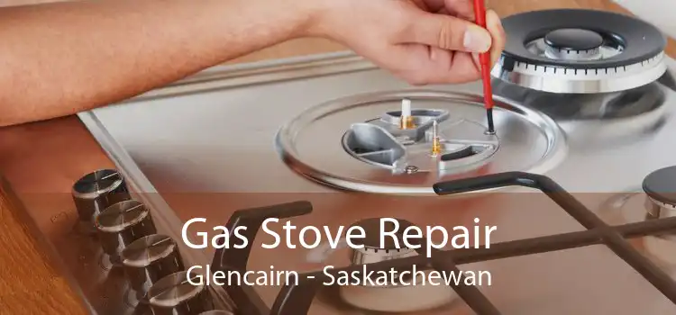 Gas Stove Repair Glencairn - Saskatchewan