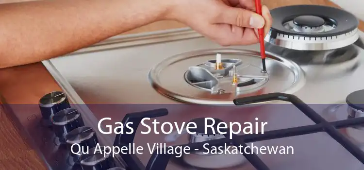 Gas Stove Repair Qu Appelle Village - Saskatchewan