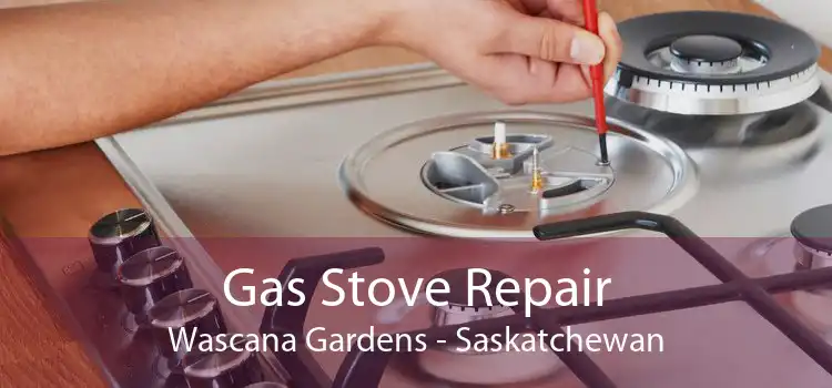 Gas Stove Repair Wascana Gardens - Saskatchewan