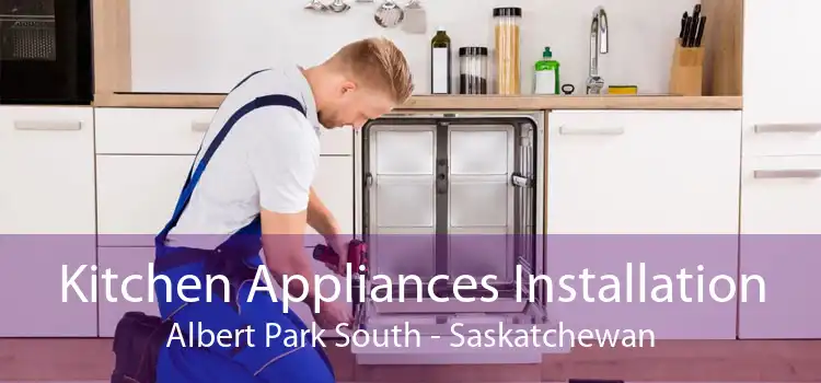 Kitchen Appliances Installation Albert Park South - Saskatchewan