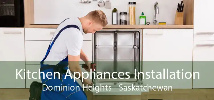 Kitchen Appliances Installation Dominion Heights - Saskatchewan