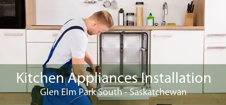 Kitchen Appliances Installation Glen Elm Park South - Saskatchewan